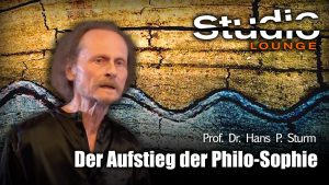 Der Aufstieg der Philo-Sophie – Prof. Dr. Hans P. Sturm