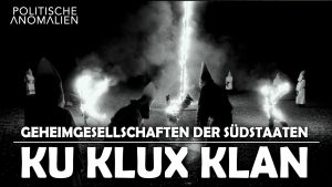 Politische Anomalien VIII: Geheimgesellschaften der Südstaaten – Ku Klux Klan